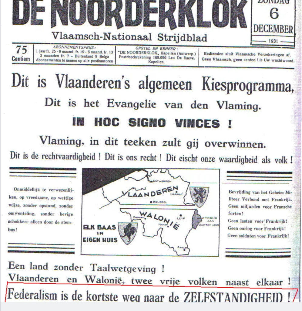 Manchette du journal flamingant “De Noorderklok” de 1931 qui fait l’éloge du fédéralisme comme moyen pour arriver à l’indépendance” - 

Voorpagina van het flamingantisch magazine “De Noorderklok” die het federalisme huldigt als middel om tot de onafhankelijkheid te komen.